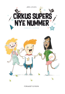 Cirkus Supers nye nummer - Cirkus Super 3